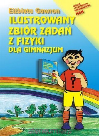 Ilustrowany zbiór zadań z fizyki dla gimnazjum - Elżbieta Gawron [KSIĄŻKA]