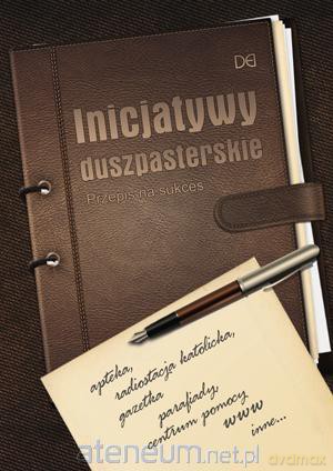 Inicjatywy duszpasterskie. Przepis na sukces [KSIĄŻKA]