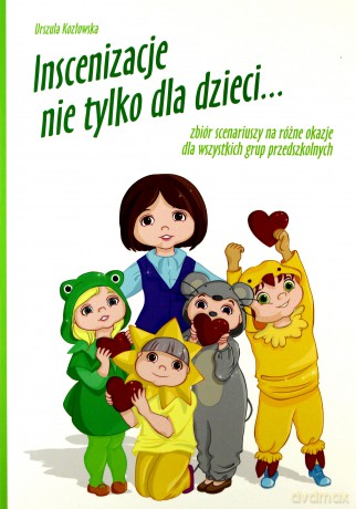Inscenizacje nie tylko dla dzieci - Urszula Kozłowska, Dorota Prończuk [KSIĄŻKA]+[2CD]