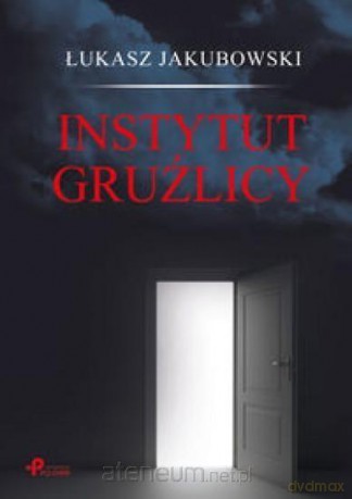 Instytut Gruźlicy - Łukasz Jakubowski [KSIĄŻKA]