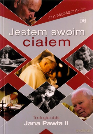 Jestem swoim ciałem. Teologia ciała Jana Pawła II - Jim McManus [KSIĄŻKA]