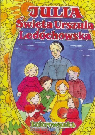 Julia - Święta Urszula Ledóchowska kolorowanka [KSIĄŻKA]