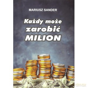 Każdy może zarobić milion - Mariusz Sander [KSIĄŻKA]