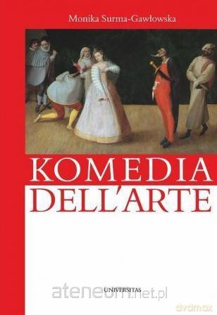 Komedia dell'arte - Monika Surma-Gawłowska [KSIĄŻKA]
