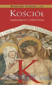 Kościół. Sakrament Chrystusa - Bernard Haring [KSIĄŻKA]