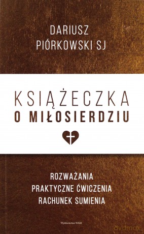 Książeczka o miłosierdziu - Dariusz Piórkowski [KSIĄŻKA]