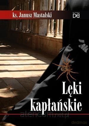 Lęki kapłańskie - ks. Janusz Mastalski [KSIĄŻKA]