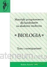 Materiały przygotowawcze dla kandydatów na akademie medyczne Biologia [KSIĄŻKA]