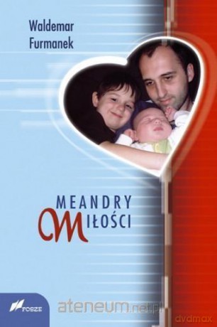 Meandry miłości - Waldemar Furmanek [KSIĄŻKA]