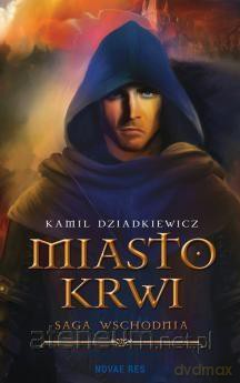Miasto krwi - Kamil Dziadkiewicz [KSIĄŻKA]