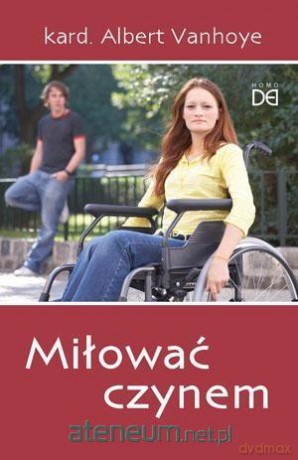 Miłować czynem - kard. Albert Vanhoye [KSIĄŻKA]