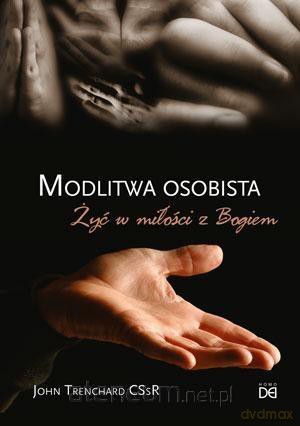 Modlitwa osobista. Żyć w miłości z Bogiem - John Trenchard [KSIĄŻKA]