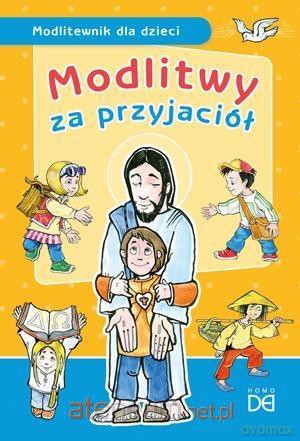 Modlitwy za przyjaciół. Modlitewnik dla dzieci [KSIĄŻKA]