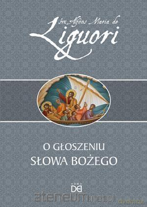 O głoszeniu słowa Bożego - św. Alfons Maria de Liguori [KSIĄŻKA]
