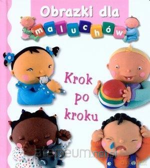 Obrazki dla maluchów. Krok po kroku - Emilie Beaumont, Nathalie Belineau [KSIĄŻKA]