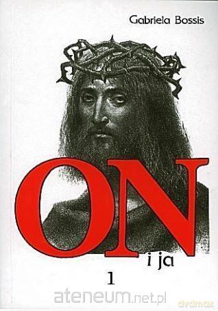 On i ja (Tom 1-3) - Gabriela Bossis [KSIĄŻKA]
