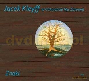 Jacek  Kleyff W Orkiestrze Na Zdrowie: Znaki - Limitowana Edycja (digipack) [CD]