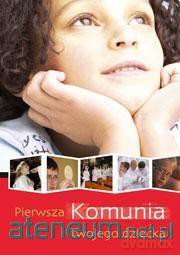 Pierwsza Komunia twojego dziecka [KSIĄŻKA]