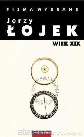 Pisma wybrane. Wiek XIX - Jerzy Łojek [KSIĄŻKA]