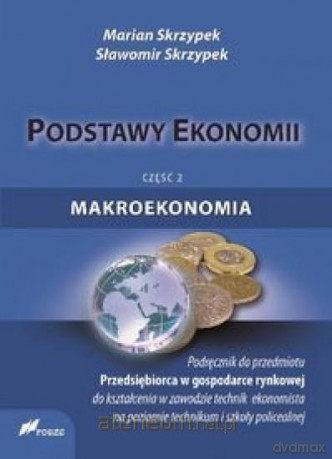 Podstawy ekonomii cz. 2 Makroekonomia - Marian Skrzypek, Sławomir Skrzypek [KSIĄŻKA]