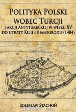 Polityka Polski wobec Turcji - Bolesław Stachoń [KSIĄŻKA]