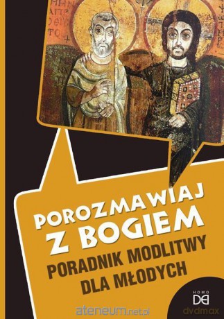 Porozmawiaj z Bogiem. Poradnik modlitwy dla młodych - Piotr Koźlak [KSIĄŻKA]