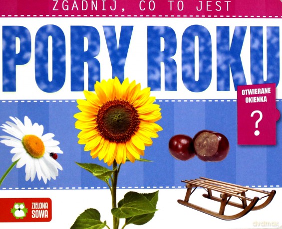 Pory roku. Zgadnij, co to jest [KSIĄŻKA]