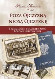 Poza Ojczyzną niosą Ojczyznę [KSIĄŻKA]
