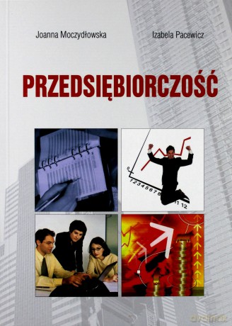 Przedsiębiorczość - Joanna Moczydłowska, Izabela Pacewicz [KSIĄŻKA]