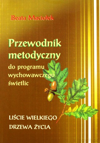 Przewodnik metodyczny do programu wychowawczego świetlic - Beata Maciołek [KSIĄŻKA]