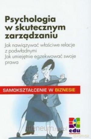 Psychologia w skutecznym zarządzaniu - Michal Hans Klein, Christian Kolb [KSIĄŻKA]