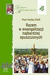 Razem w ewangelizacji najbardziej opuszczonych - Piotr Koźlak [KSIĄŻKA]