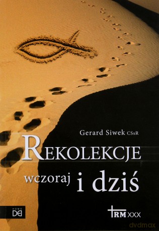 Rekolekcje wczoraj i dziś - Gerard Siwek [KSIĄŻKA]