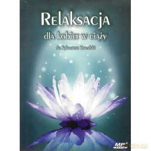 Relaksacja dla kobiet w ciąży - Sylwester Kowalski [AUDIOBOOK]