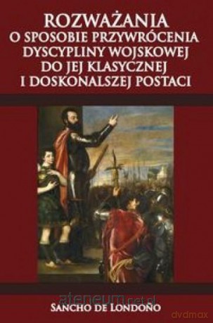 Rozważania o sposobie przywrócenia dyscypliny wojskowej - Sancho de Londo [KSIĄŻKA]