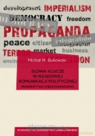 Słowa-klucze w rządowej komunikacji politycznej - Michał Bukowski [KSIĄŻKA]