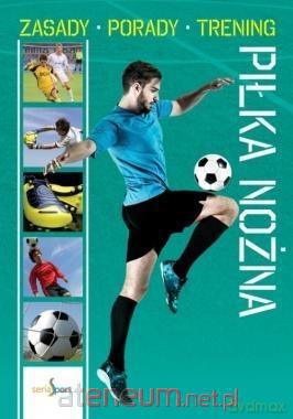 Sport. Piłka nożna [KSIĄŻKA]
