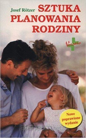 Sztuka planowania rodziny - Josef Rotzer [KSIĄŻKA]