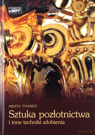 Sztuka pozłotnictwa - Arleta Tylewicz [KSIĄŻKA]