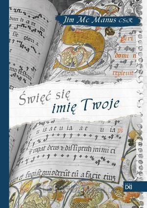 Święć się imię Twoje. Żyć słowem Bożym - Jim McManus [KSIĄŻKA]