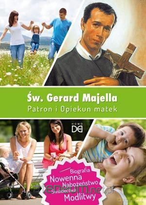 Święty Gerard Majella. Patron i Opiekun matek [KSIĄŻKA]