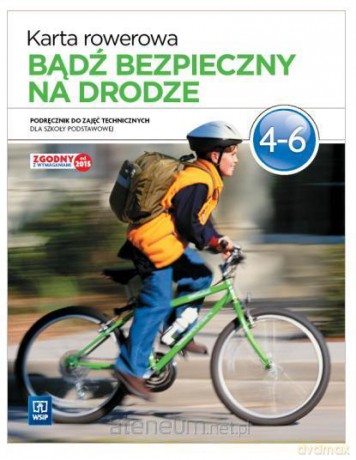 Technika Szkoła Podstawowa 4-6 Bądź bezpieczny na drodze - Bogumiła Bogacka-Osińska, Danuta Łazuchiewicz [KSIĄŻKA]