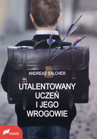 Utalentowany uczeń i jego wrogowie - Andreas Salcher [KSIĄŻKA]