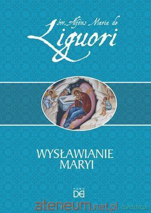 Wysławianie Maryi - Św. Alfons Maria de Liguori [KSIĄŻKA]