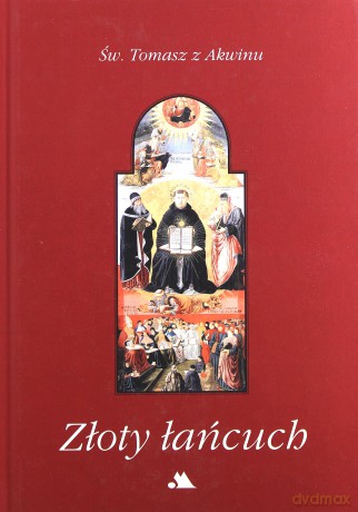 Złoty łańcuch - św. Tomasz z Akwinu [KSIĄŻKA]