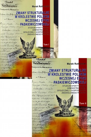 Zmiany strukturalne w Królestwie Polskim (Tom 1-2) - Marek Rutkowski [KSIĄŻKA]