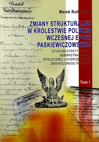 Zmiany strukturalne w Królestwie Polskim (Tom 1-2) - Marek Rutkowski [KSIĄŻKA]