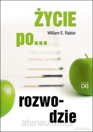 Życie po... rozwodzie - William E. Rabior [KSIĄŻKA]