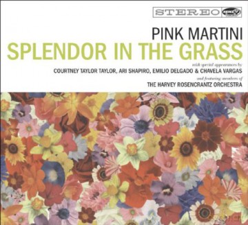 Pink Martini: Splendor In The Grass [CD]