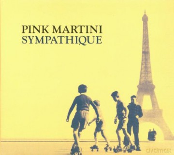 Pink Martini: Sympathique [CD]